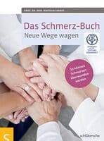Das Schmerz-Buch: Neue Wege wagen. So können Schmerzen überwunden werden. Zertifiziert von der Stiftung Gesundheit.n